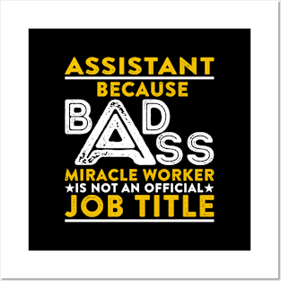 Assistant Badass Miracle Worker Posters and Art